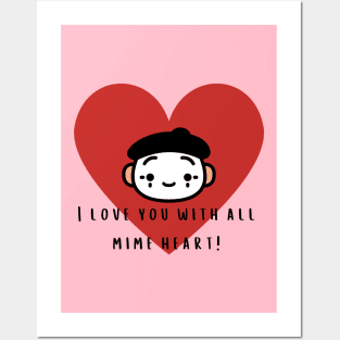 I Love You With All Mime Heart! Posters and Art
